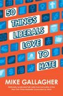 50 Things Liberals Love to Hate