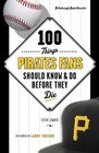 100 Things Pirates Fans Should Know  Do Before They Die