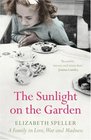 The Sunlight on the Garden A Memoir of Love War and Madness