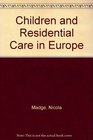 Children and Residential Care in Europe