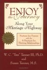 Enjoy the Journey Along Your Marriage Highway  Nurture Joy Forever with the 6 Practices for Thriving Relationships