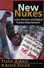 New Nukes India Pakistan and Global Disarmament
