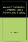 Western Civilization Ideas Politics and Society Complete Edition