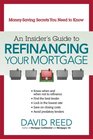 An Insider's Guide to Refinancing Your Mortgage MoneySaving Secrets You Need to Know