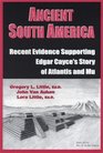 Ancient South America Recent Evidence Supporting Edgar Cayce's Story of Atlantis and Mu