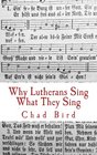Why Lutherans Sing What They Sing