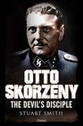 Otto Skorzeny The Devil's Disciple