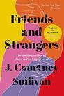 Friends and Strangers The New York Times bestselling novel of female friendship and privilege