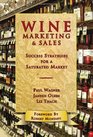 Wine Marketing and Sales Success Strategies for a Saturated Market