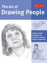 The Art of Drawing People Discover Simple Techniques for Drawing a Variety of Figures and Portraits