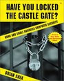 Have You Locked the Castle Gate Home and Small Business Computer Security