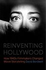 Reinventing Hollywood How 1940s Filmmakers Changed Movie Storytelling
