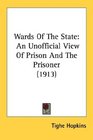 Wards Of The State An Unofficial View Of Prison And The Prisoner