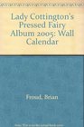 Lady Cottington's Pressed Fairy 2005 Wall Calendar
