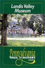 Landis Valley Museum Pennsylvania Trail of History Guide