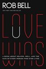 Love Wins A Book About Heaven Hell and the Fate of Every Person Who Ever Lived