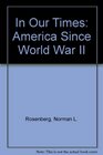 In Our Times America Since World War II 3rd Edition