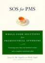 Sos for PMS WholeFood Solutions for Premenstrual Syndrome