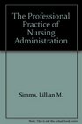 The Professional Practice of Nursing Administration