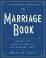 The Marriage Book Centuries of Advice Inspiration and Cautionary Tales from Adam and Eve to Zoloft