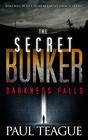The Secret Bunker Part One Darkness Falls