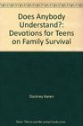 Does anybody understand Devotions for teens on family survival