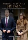 William and Kate's Britain A Unique Guide to the Haunts of the Duke and Duchess of Cambridge