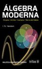 Algebra Moderna Grupos Anillos Campos Teora de Galois 2a Edicion