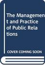 The Management and Practice of Public Relations