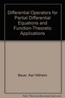 Differential Operators for Partial Differential Equations and FunctionTheoretic Applications
