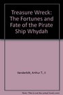 Treasure Wreck The Fortunes and Fate of the Pirate Ship Whydah