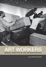 Art Workers Radical Practice in the Vietnam War Era