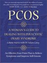 PCOS A Woman's Guide to Dealing with Polycystic Ovary Syndrome