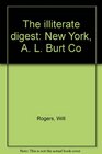 The illiterate digest New York A L Burt Co