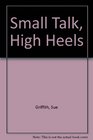 Small Talk High Heels