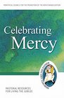 Celebrating Mercy Pastoral Resources for Living the Jubilee