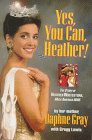 Yes You Can Heather The Story of Heather Whitestone Miss America 1995
