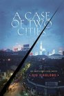 A Case of Two Cities An Inspector Chen Novel