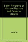 Balint Problems of Human Pleasure and Behavior