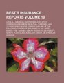 Best's insurance reports Volume 10  upon all American and foreign jointstock companies and American mutual companies and Lloyds associations  States fire marine liability steam b