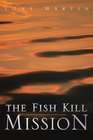 The Fish Kill Mission