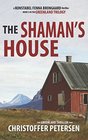 The Shaman's House Book 3 in the adrenalinefueled Greenland Trilogy