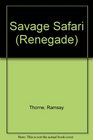 Renegade Savage Safari  Book 27