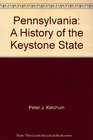 Pennsylvania A History of the Keystone State