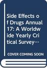Side Effects of Drugs Annual 17 A Worldwide Yearly Critical Survey of New Data and Trends/1993
