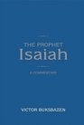 The Prophet Isaiah A Commentary
