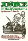 Justice in the Mountains: Stories and Tales by a Vermont Country Lawyer