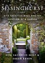 Sissinghurst Vita SackvilleWest and the Creation of a Garden
