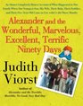 Alexander and the Wonderful, Marvelous, Excellent, Terrific Ninety Days: An Almost Completely Honest Account of What Happened to Our Family When Our Youngest ... Came to Live with Us for Three Months