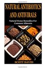Natural Antibiotics And Antivirals: Natural Home Remedies For Common Ailments (Natural Home Remedies, Natural Cures, Natural Remedies, Natural Healing, DIY, Honey, Herbal Remedies, Natural Medicine)